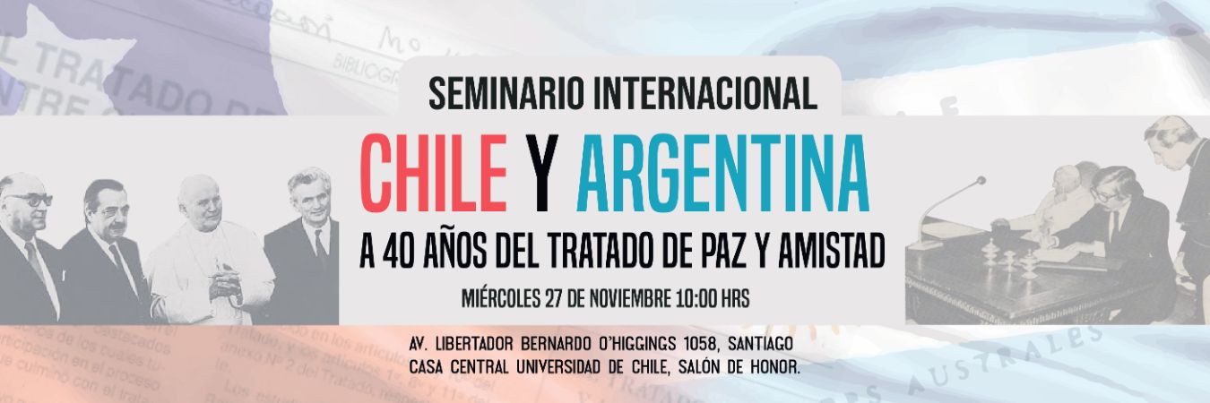 Seminario Internacional "A 40 años del Tratado de Paz y Amistad entre Chile y Argentina”