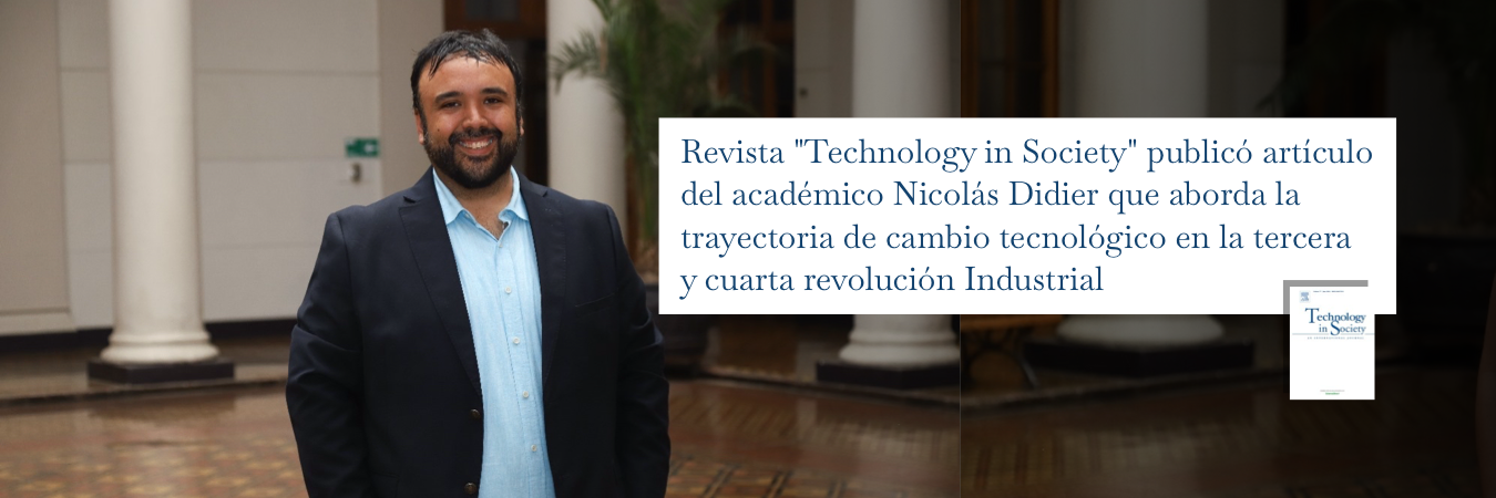 Revista "Technology in Society" publicó artículo del académico Nicolás Didier que aborda la trayectoria de cambio tecnológico en la tercera y cuarta revolución Industrial