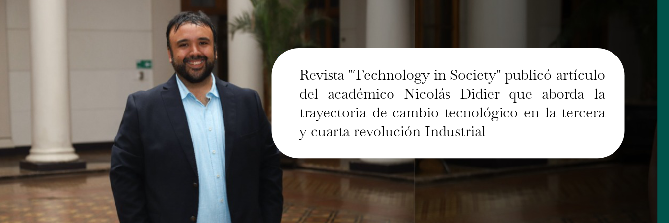 Revista "Technology in Society" publicó artículo del académico Nicolás Didier que aborda la trayectoria de cambio tecnológico en la tercera y cuarta revolución Industrial
